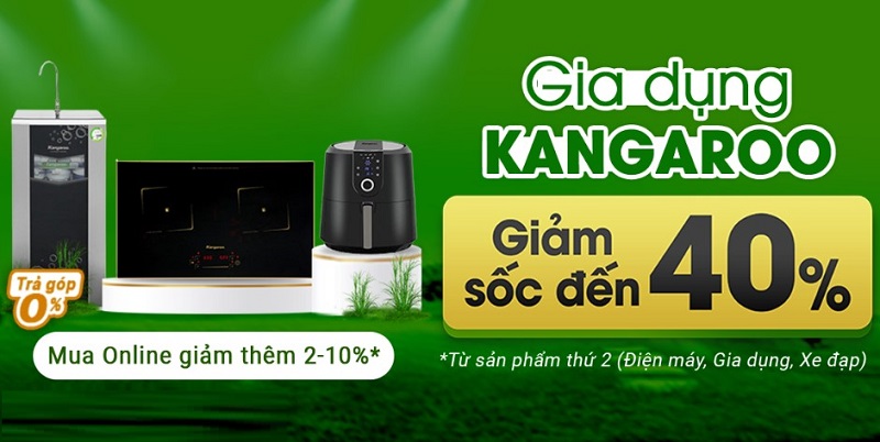 Giảm đến 40% khi mua gia dụng Kangaroo trong tháng 8