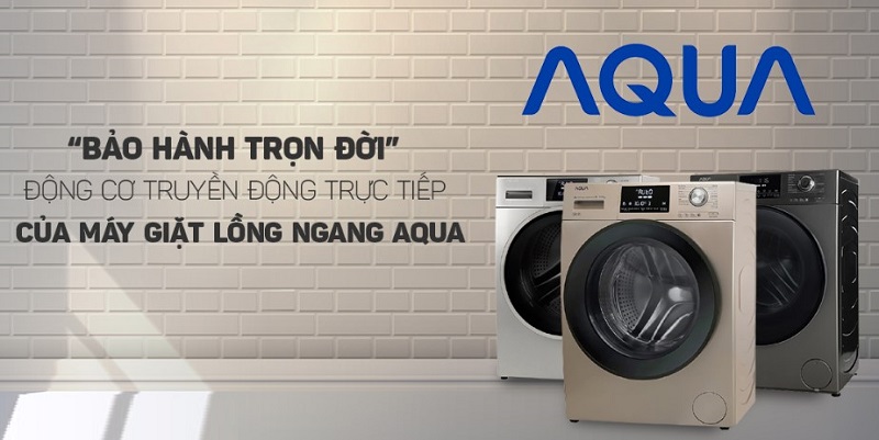 Mua máy giặt lồng ngang AQUA áp dụng chính sách "Bảo hành trọn đời"