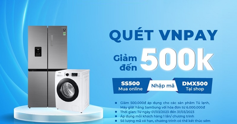 Mua tủ lạnh, máy giặt Samsung giảm ngay 500K khi thanh toán bằng VNPAY